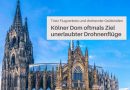 Illegale Drohnenflüge bereiten der Kölner Dombauhütte Sorge